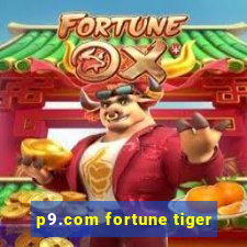 p9.com fortune tiger